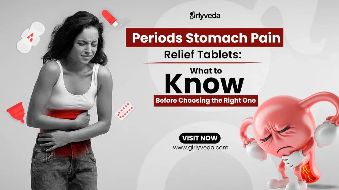 Periods Stomach Pain Relief Tablets: What to Know Before Choosing the Right One